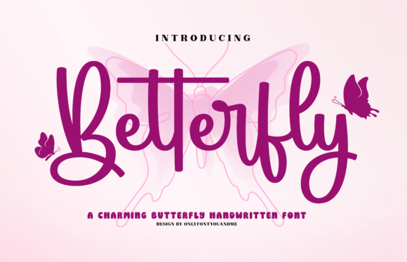 Betterfly Font: A Practical Look at This Whimsical Handwritten Typeface