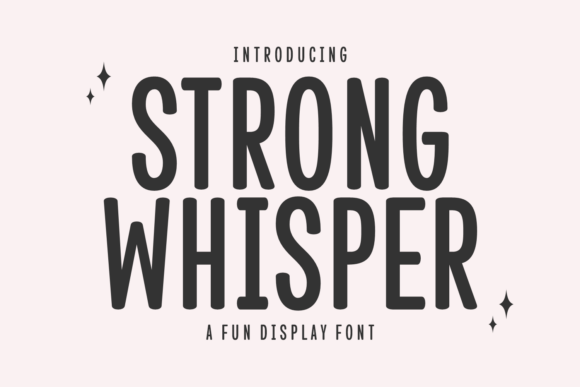 Strong Whisper: The Font That Brings Warmth and Personality to Your Projects